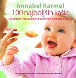 Annabel Karmel: 100 NAJBOLJŠIH KAŠIC